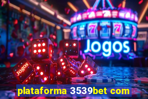 plataforma 3539bet com